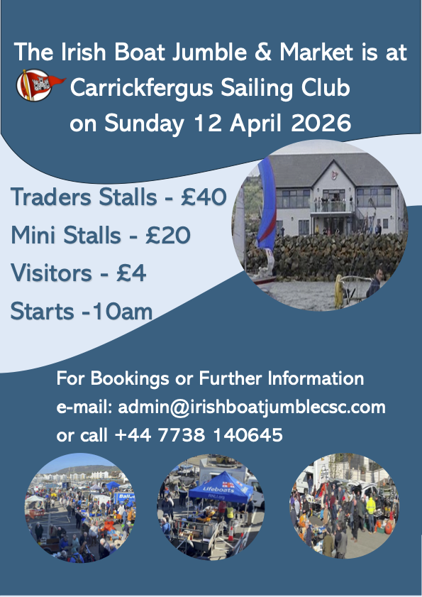 The Irish Boat Jumble & Market is at Carrickfergus Sailing Club on Sunday 12 April 2026. Traders Stalls £40. Mini Stalls £20. Visitors £4. Starts 10am. For Bookings or Further Information e-mail admin@irishboatjumblecsc.com or call +44 7738 140645